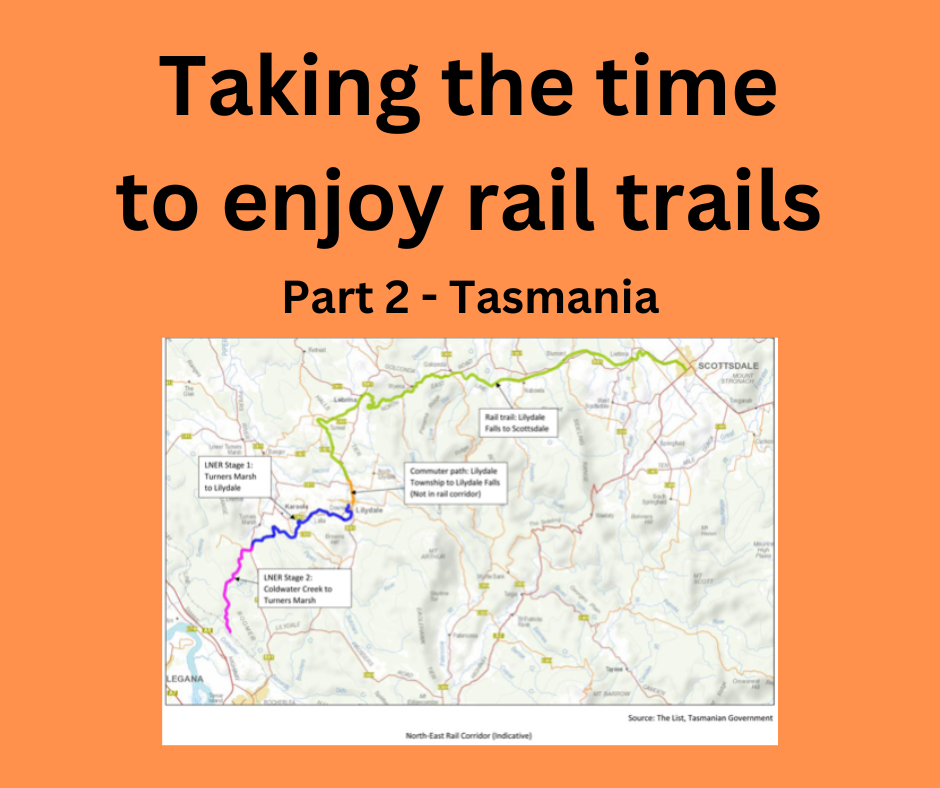Taking the time to enjoy a rail trail: Part 2 – Tasmania