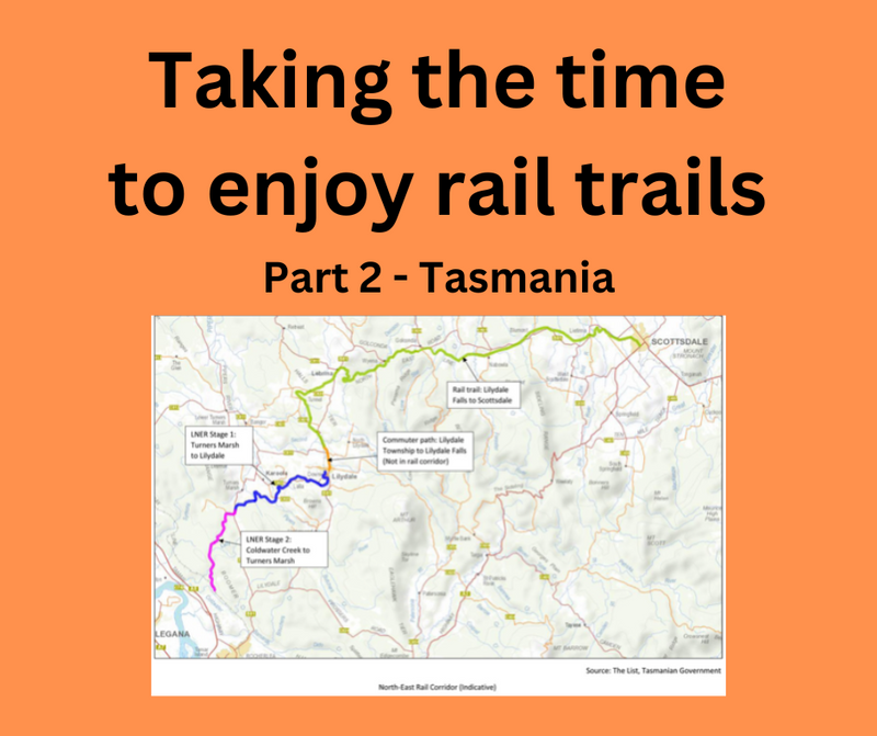 Rail Trails: Taking the time to enjoy - Part 2 – Tasmania